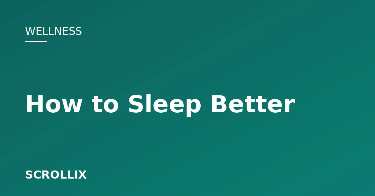Cover image for How to Sleep Better: 9 Habits That Actually Work