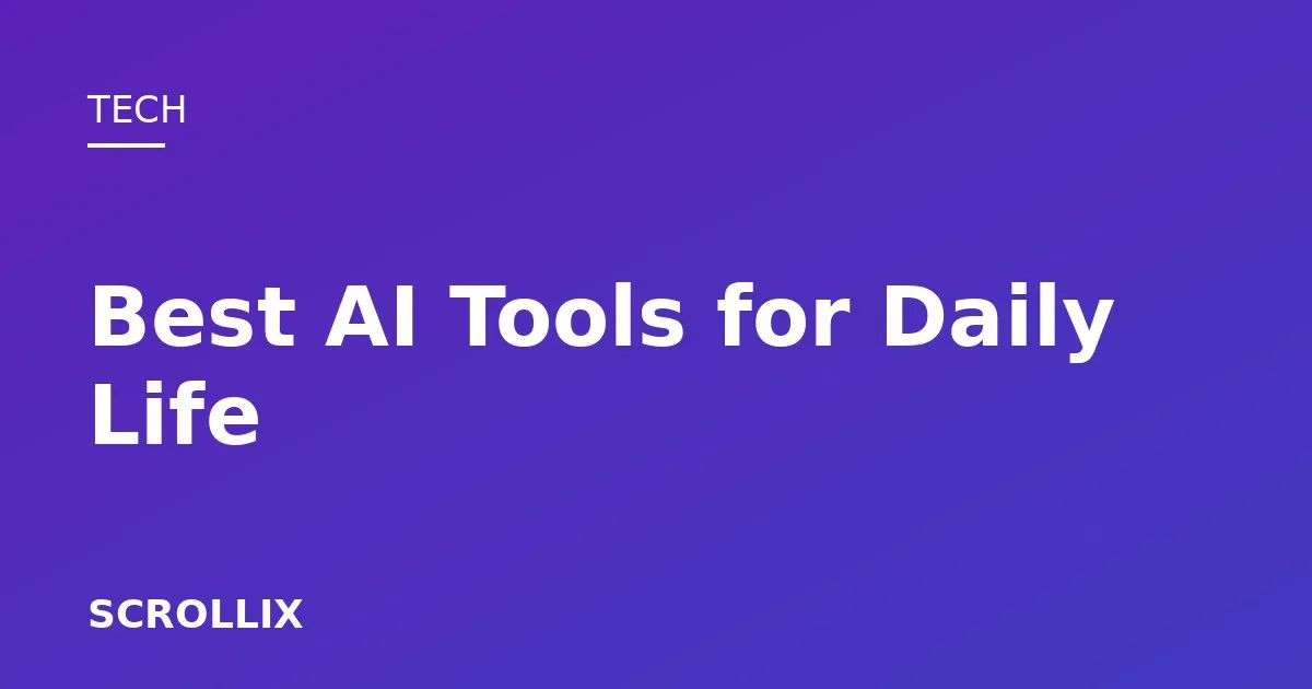 Cover image for The Best AI Tools for Everyday Life in 2026 (And How I Actually Use Them)