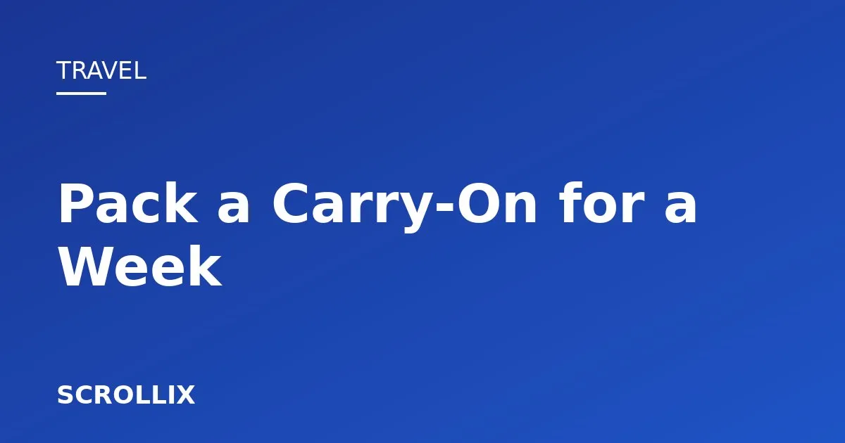 Cover image for How to Pack a Carry-On for a Week-Long Trip